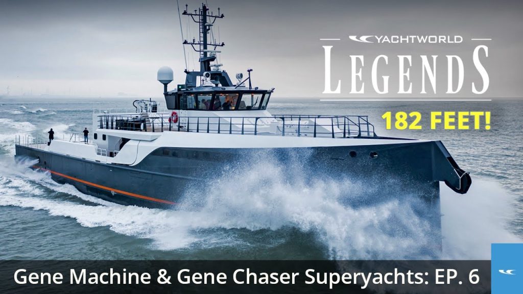 Gene Machine & Gene Chaser Superyachts: LEGENDS EP. 6